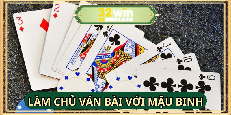 Các bí kíp làm chủ ván bài với mậu binh
