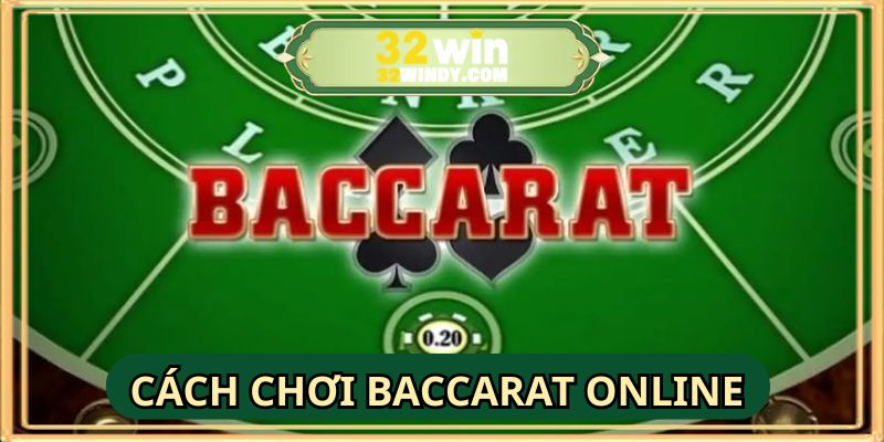 Cách Chơi Baccarat Online: Đơn Giản, Chi Tiết Nhất 2025