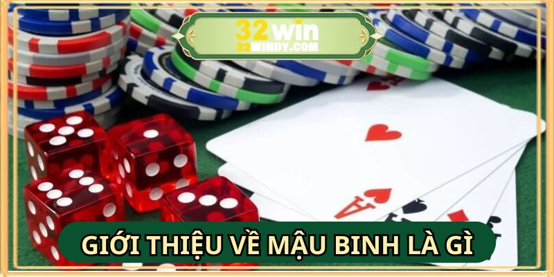 Giới thiệu sơ lược về mậu binh là gì