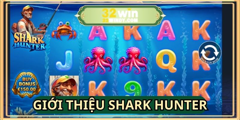 Giới thiệu về game Nổ hũ Shark Hunter thưởng lớn