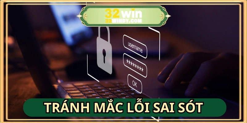 Hướng dẫn đăng nhập 32WIN chính xác, tránh mắc các lỗi sai sót