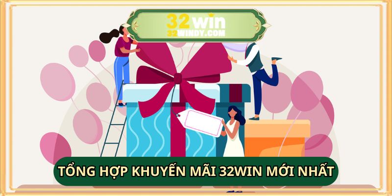 Tổng hợp khuyến mãi 32WIN mới nhất