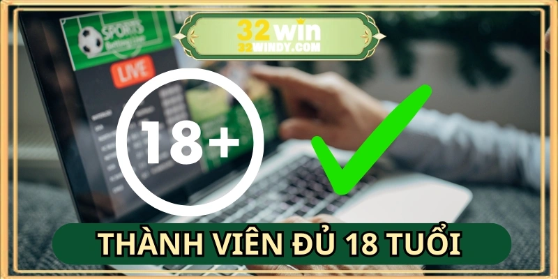 Yêu cầu thành viên đủ 18 tuổi, cung cấp thông tin chính xác và tuân thủ điều khoản